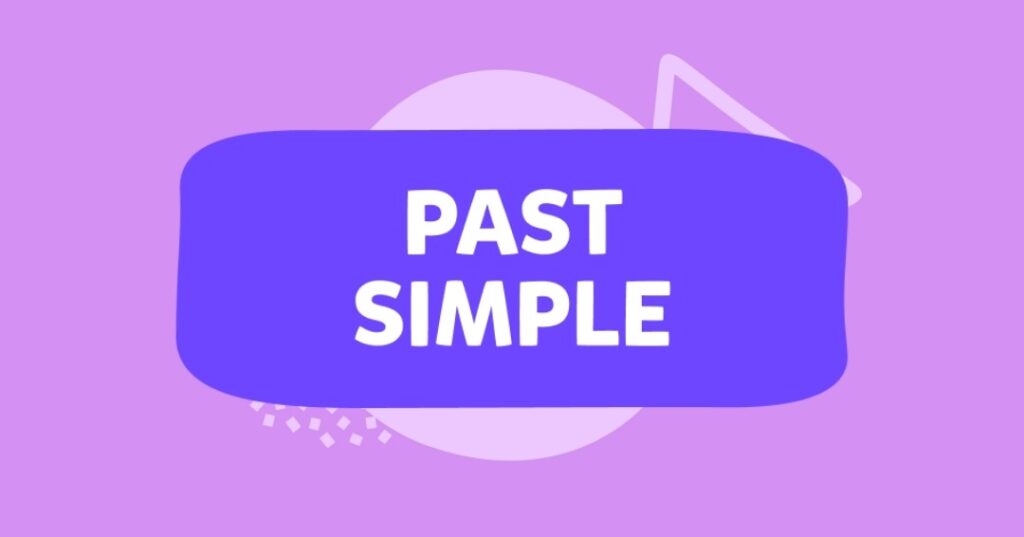 Past Simple Tense